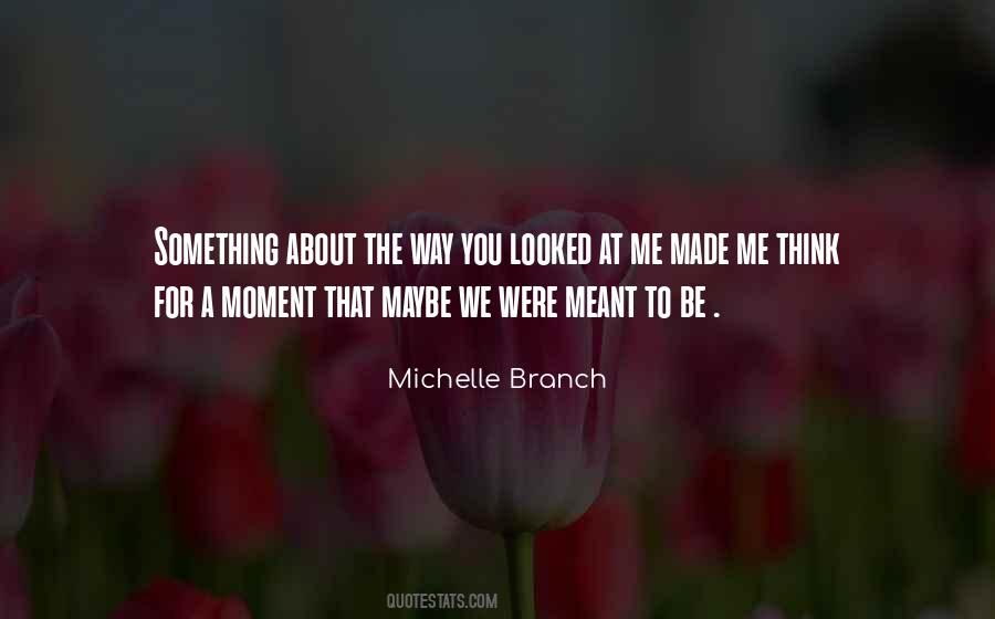 You Think About Me Quotes #215756