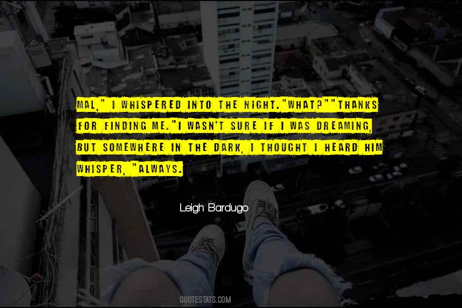 Thanks For Finding Me Quotes #1852434