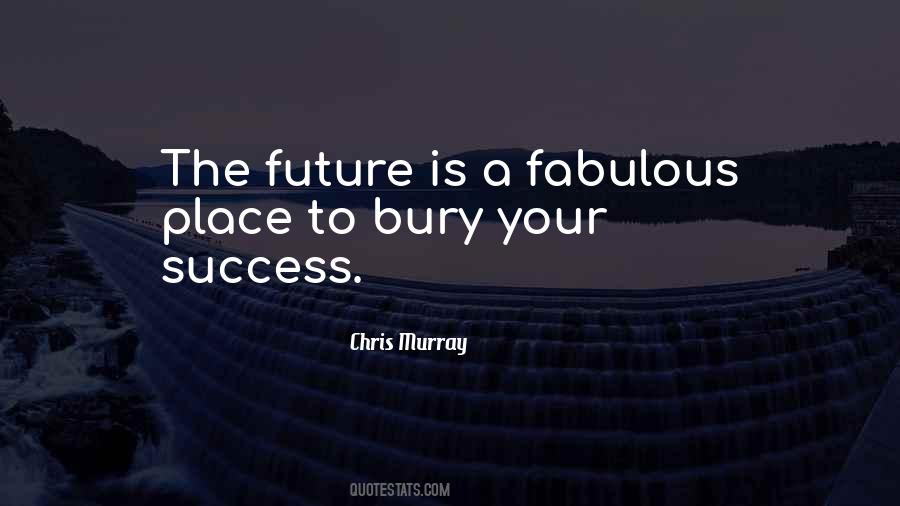 Quotes About The Future Success #57690