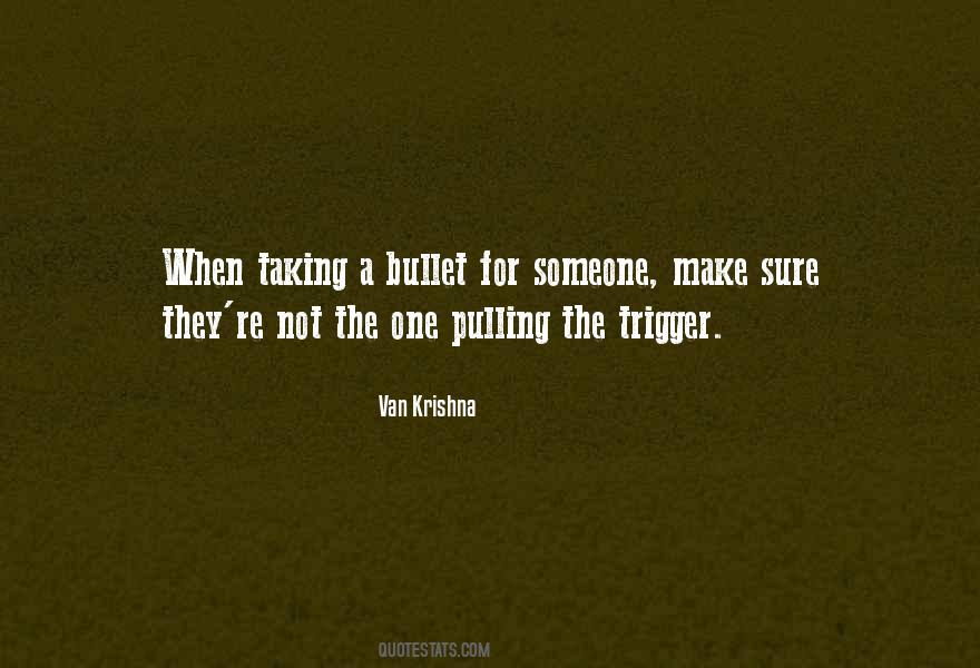 Quotes About Taking A Bullet For Someone #640499