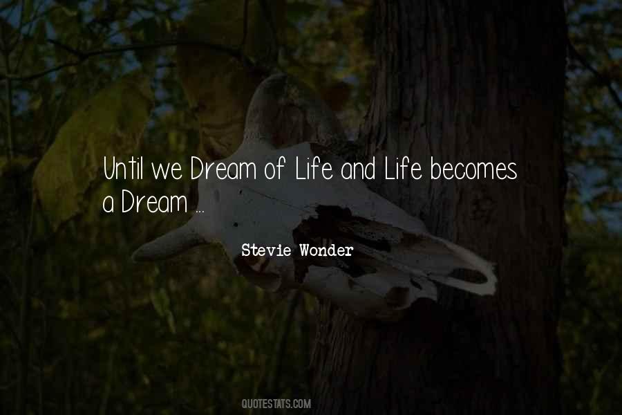 Dream Of Life Quotes #1723654