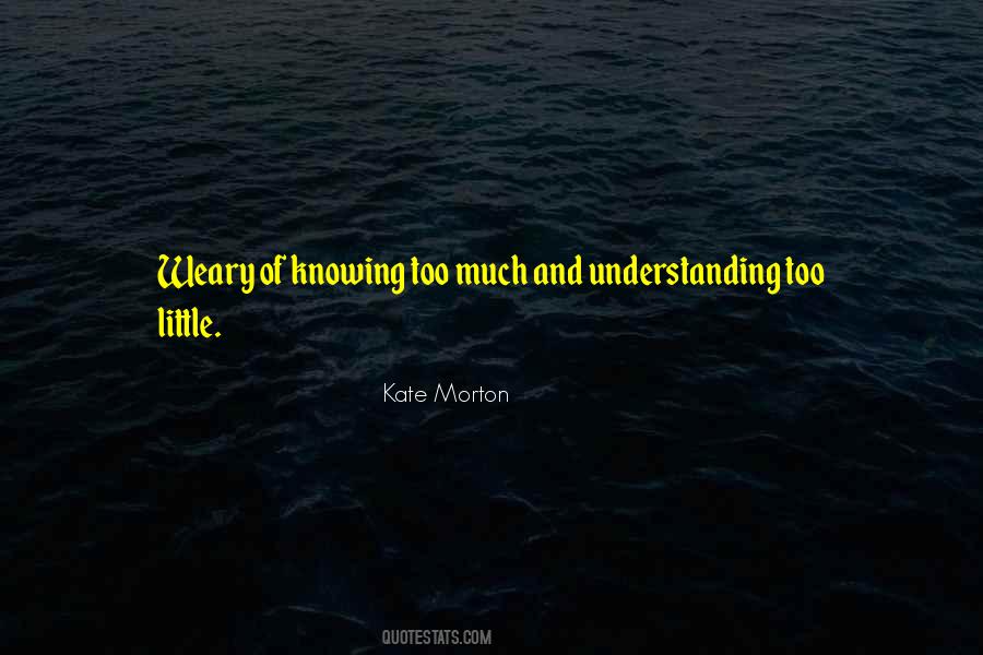 Too Much Understanding Quotes #1667946