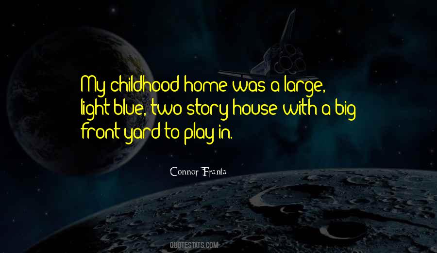 My Childhood Home Quotes #1278324