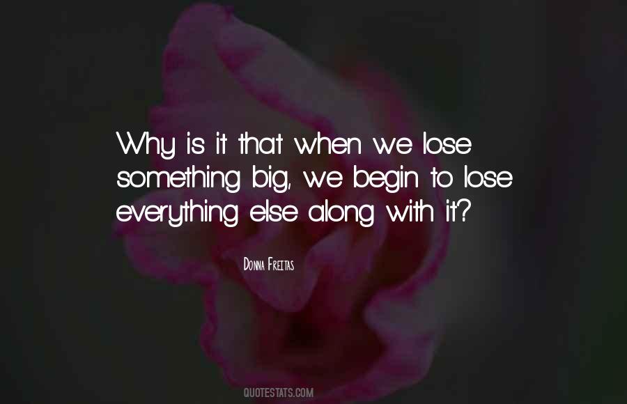 You Lose Something Else Quotes #472157