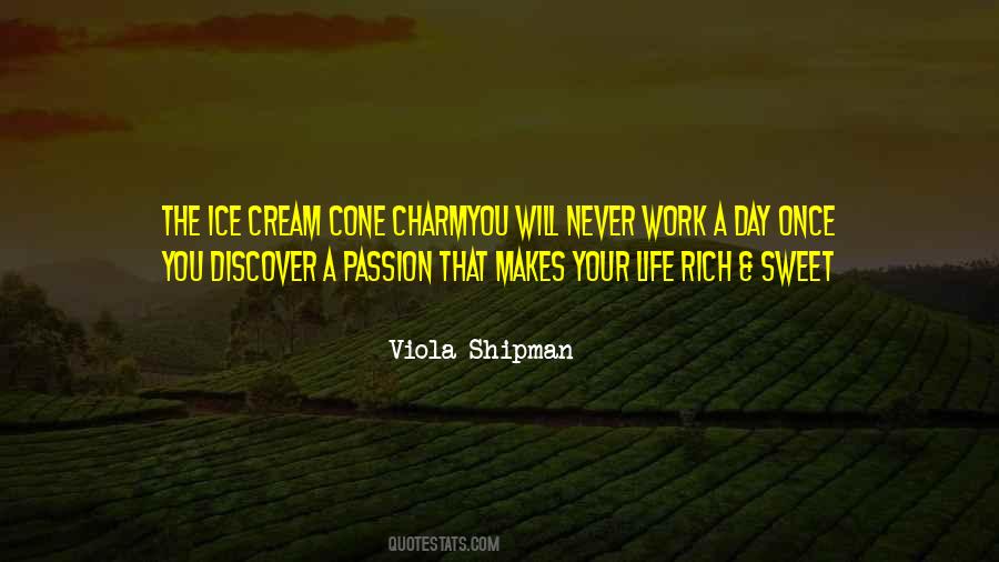 Never Have To Work A Day In Your Life Quotes #542338