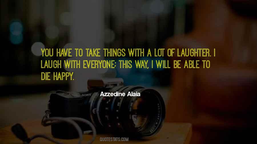 I Just Want Everyone To Be Happy Quotes #355271