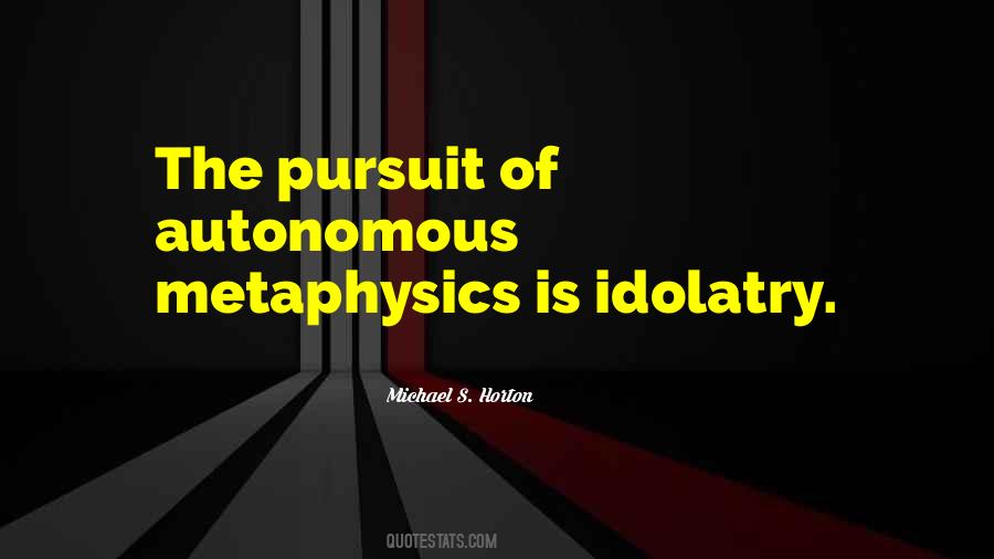 Metaphysics Philosophy Quotes #341019