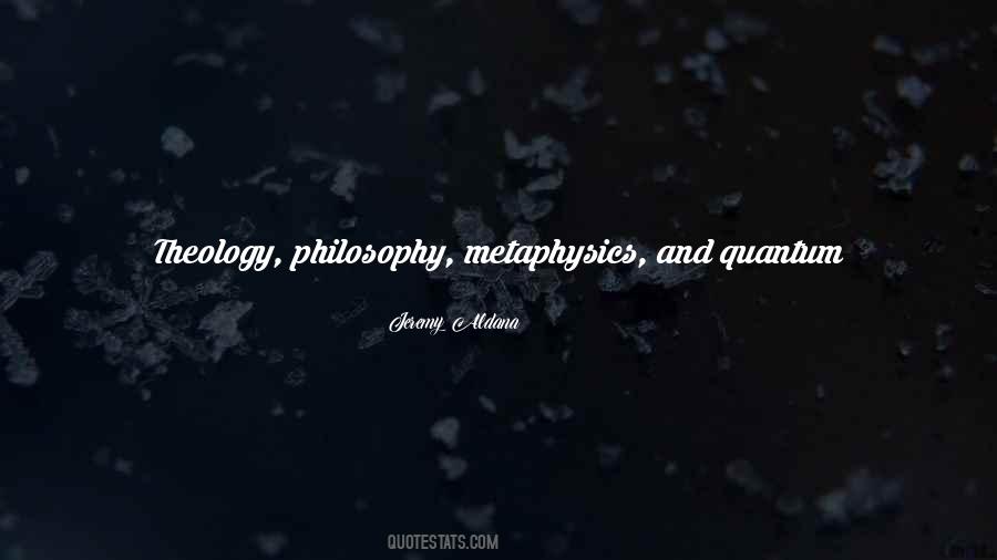 Metaphysics Philosophy Quotes #415614