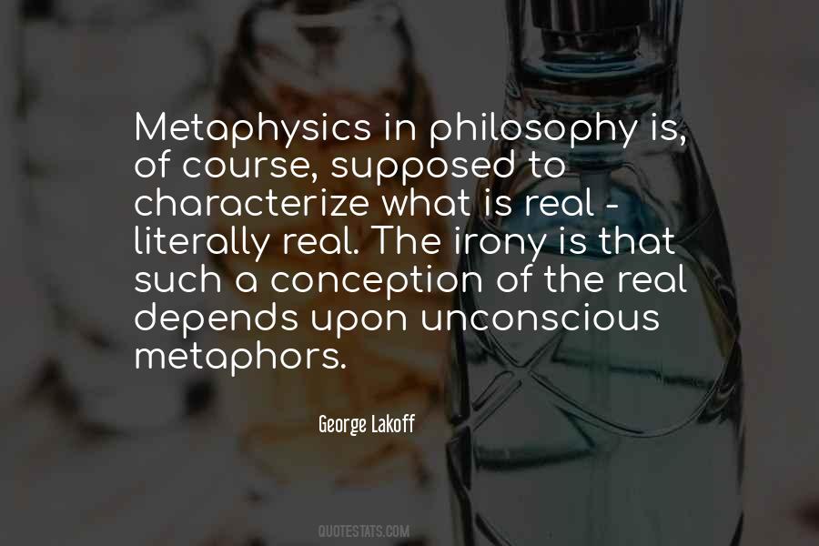 Metaphysics Philosophy Quotes #791354