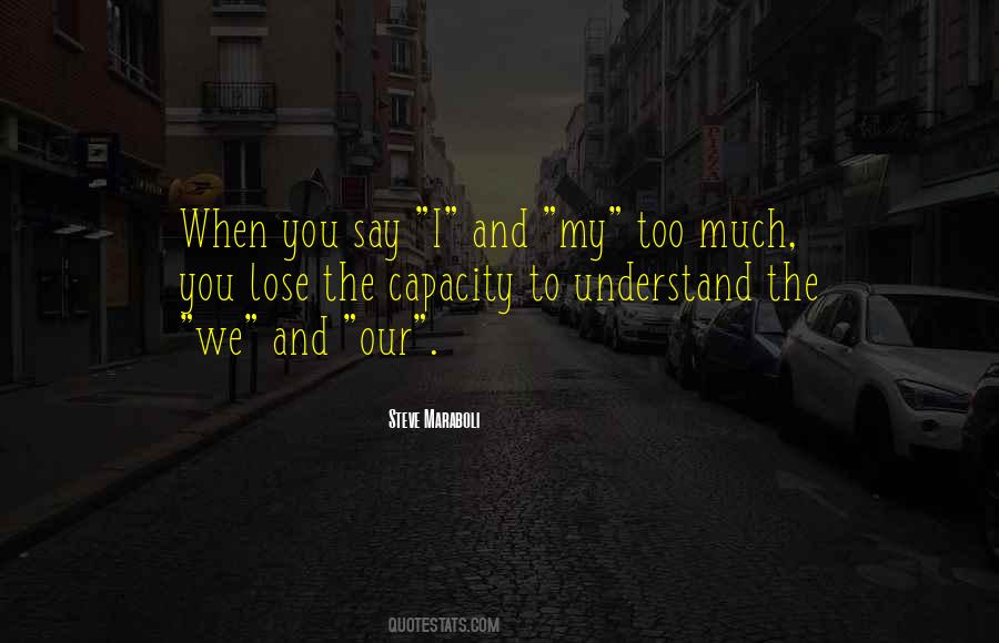Too Much Love You Quotes #1343103