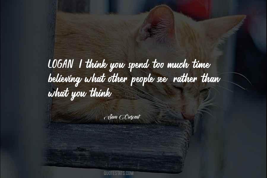 Too Much Love You Quotes #856944