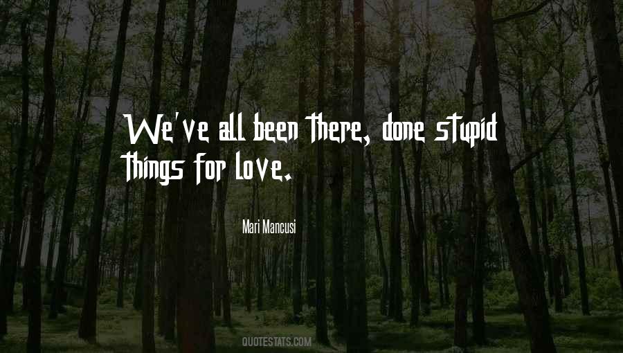 Been Stupid Quotes #1609676