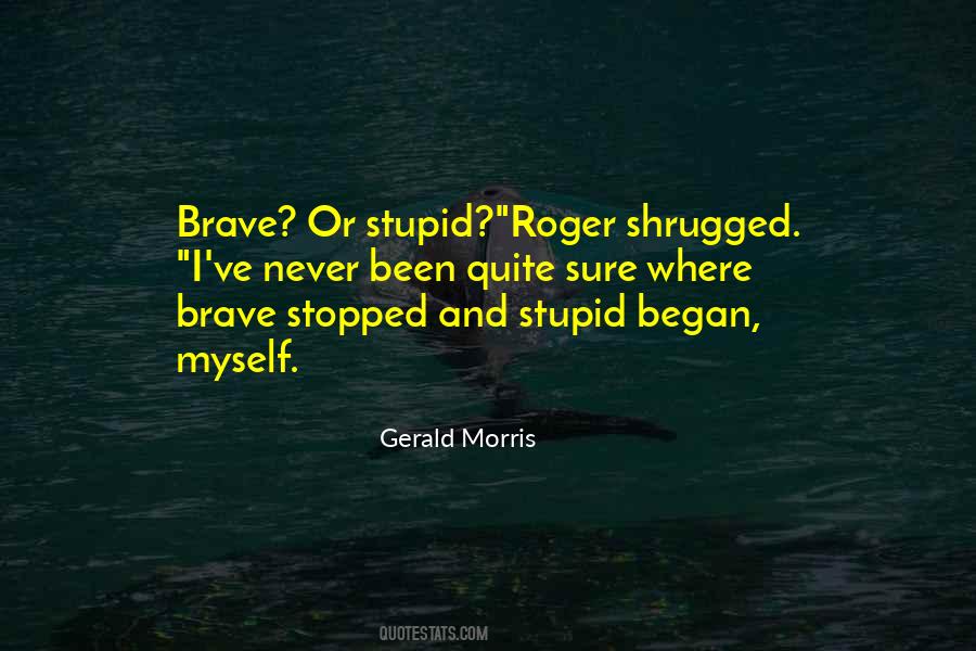 Been Stupid Quotes #1686449