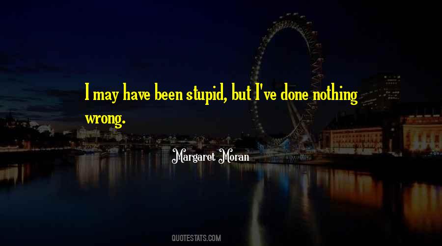 Been Stupid Quotes #446069