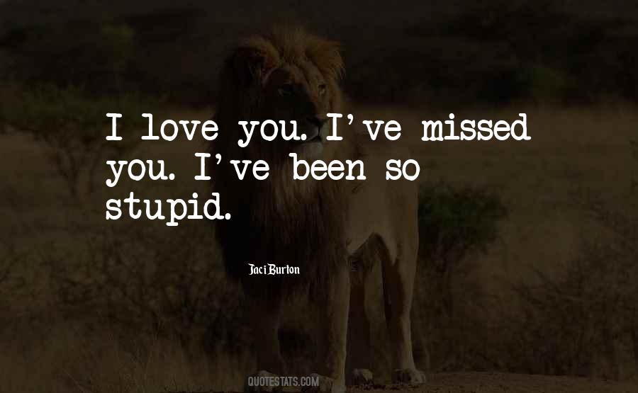 Been Stupid Quotes #748324