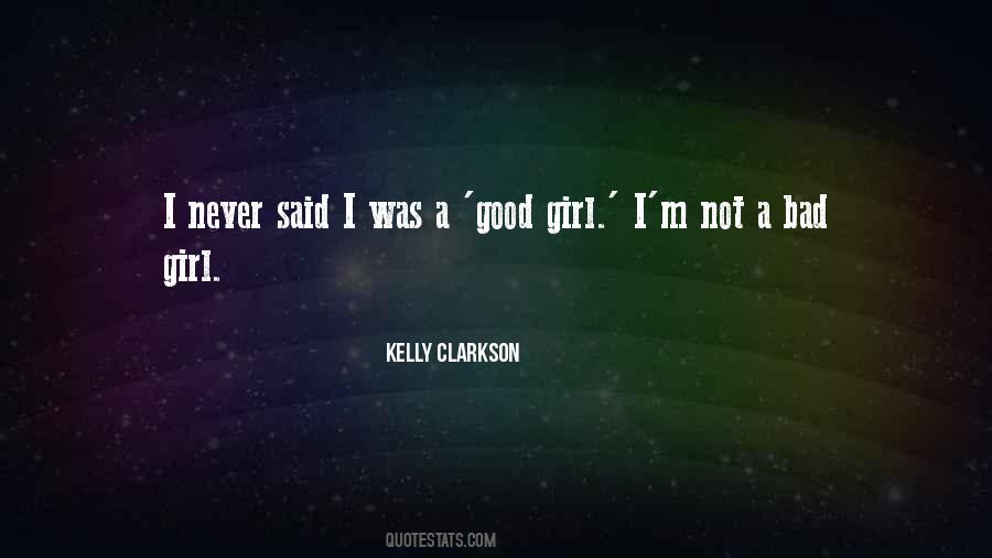 I Was A Good Girl Quotes #1583613