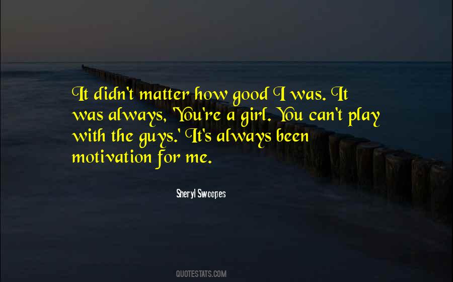 I Was A Good Girl Quotes #498798