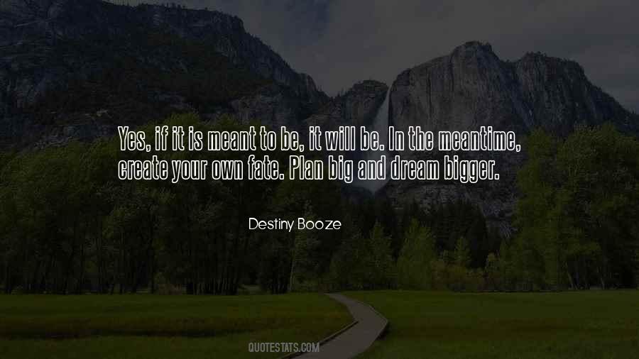 If It Is Meant To Be It Will Be Quotes #1625546