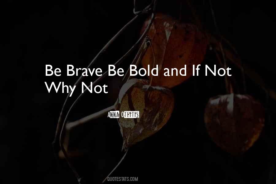Brave And Bold Quotes #220348