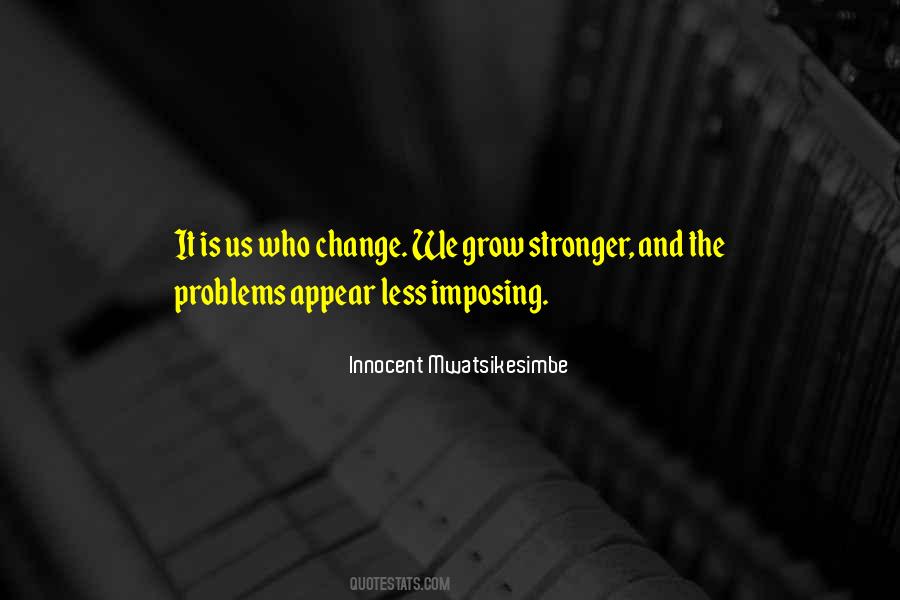 Change And Growing Quotes #1342093