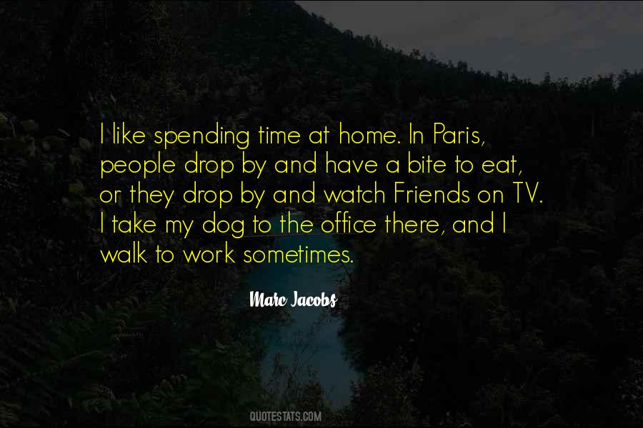 Spending Time By Quotes #534015