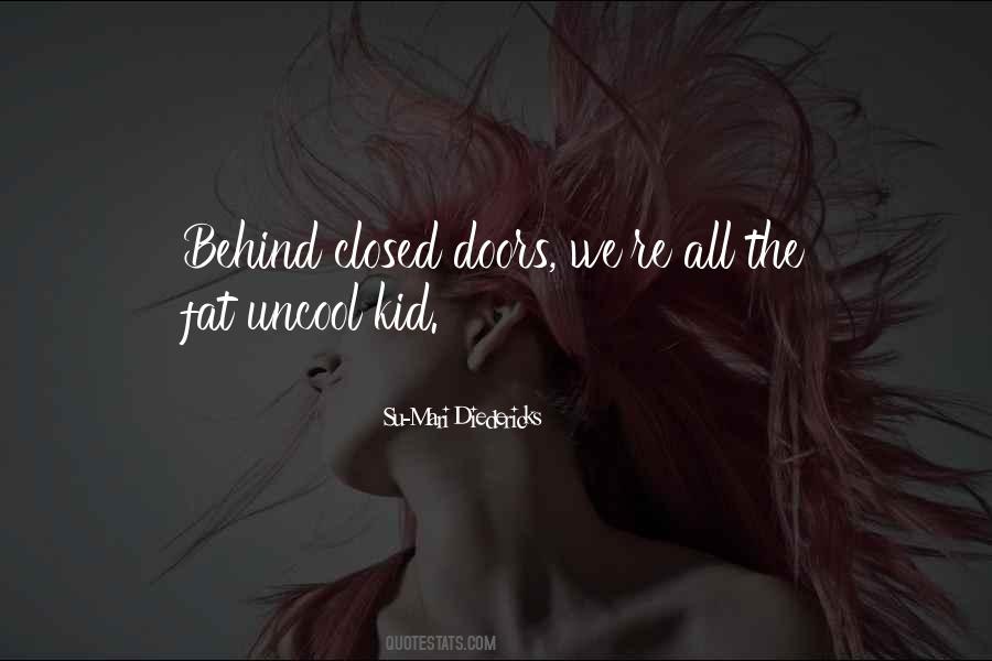 Quotes About Behind Closed #1200440