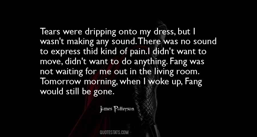 When I Woke Up This Morning Quotes #1044175
