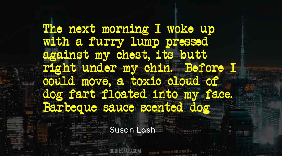 When I Woke Up This Morning Quotes #1258888
