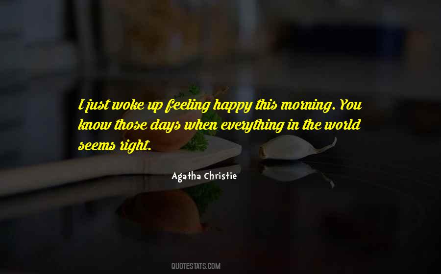 When I Woke Up This Morning Quotes #545796
