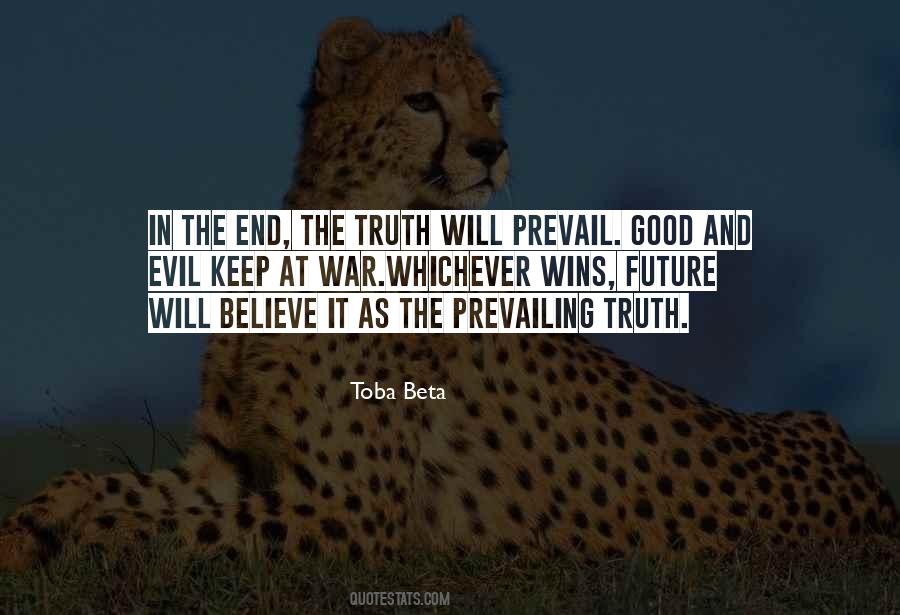 In The End The Truth Will Prevail Quotes #1587058