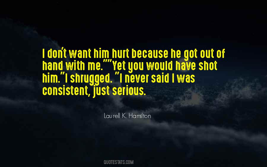You Said You Would Never Hurt Me Quotes #800773