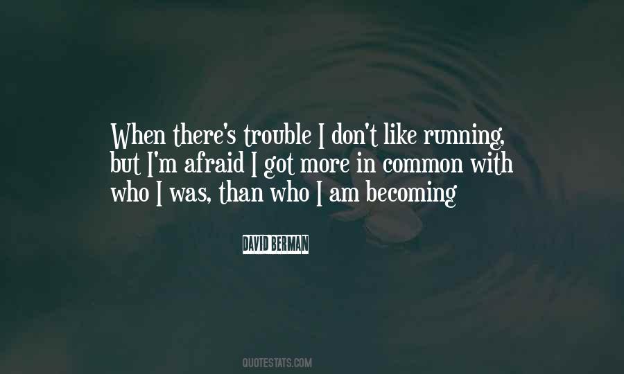 I Am In Trouble Quotes #1604802