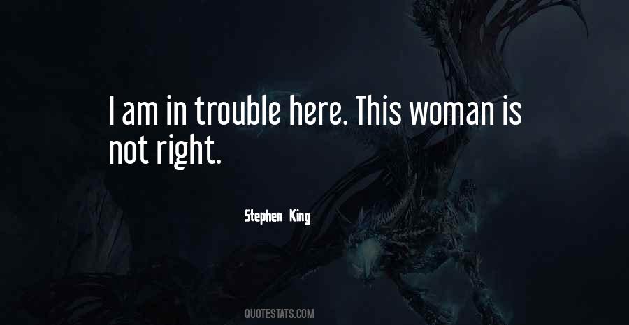 I Am In Trouble Quotes #671526