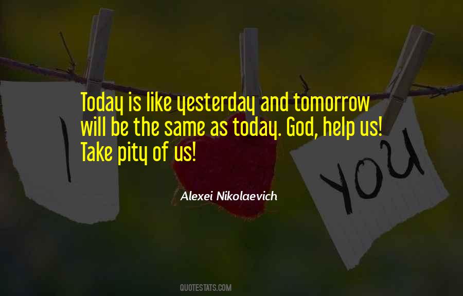 Today Is Today Quotes #3275