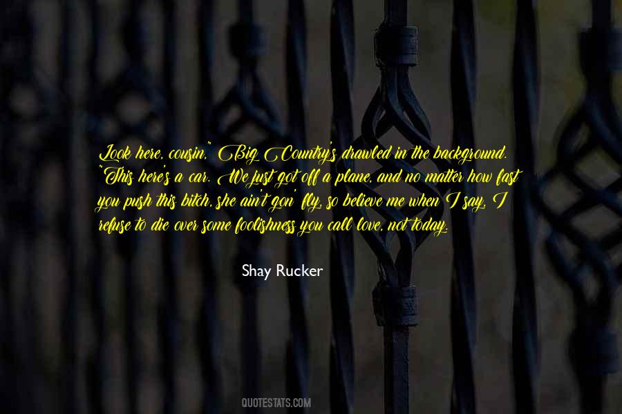 You Got Today Quotes #1345030