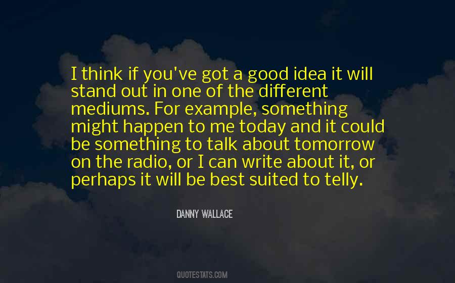 You Got Today Quotes #1497906