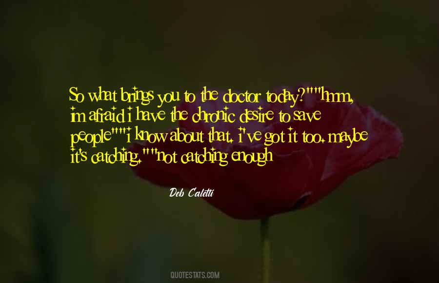 You Got Today Quotes #1654546