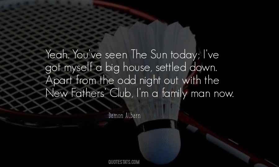 You Got Today Quotes #1828207