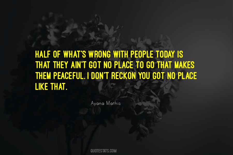You Got Today Quotes #339486