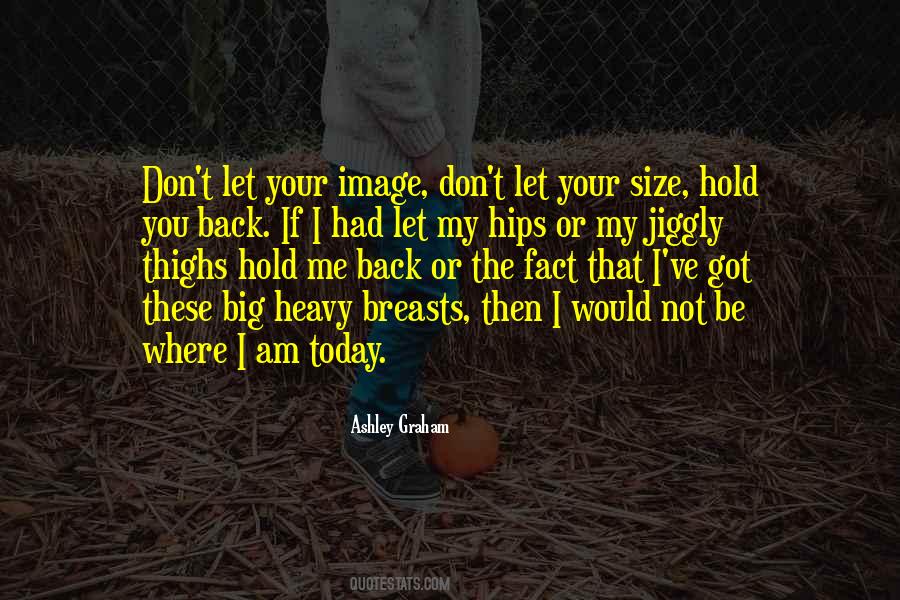 You Got Today Quotes #353778