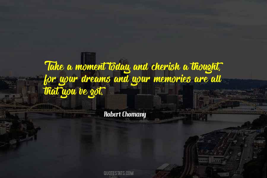You Got Today Quotes #450382