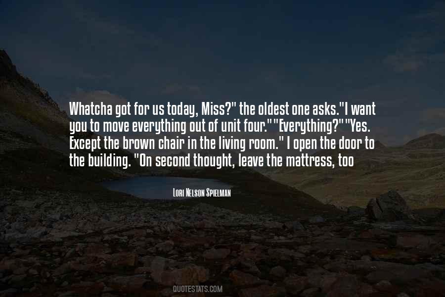 You Got Today Quotes #839281