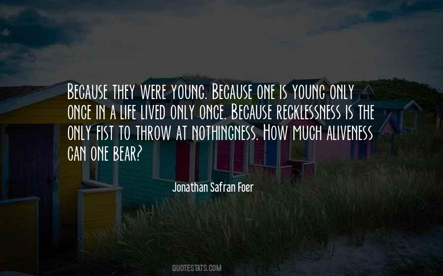 Once In A Life Quotes #503744