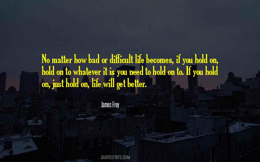 How Bad Life Is Quotes #872919