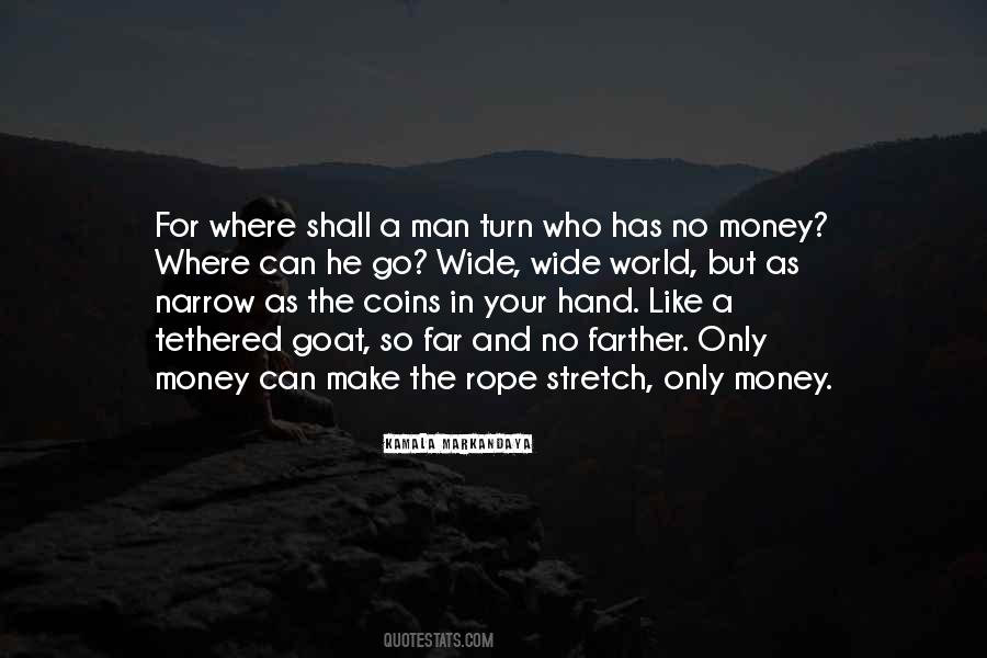 Man Who Has Money Quotes #1006136