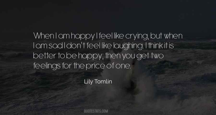I Feel Like Crying Quotes #539003