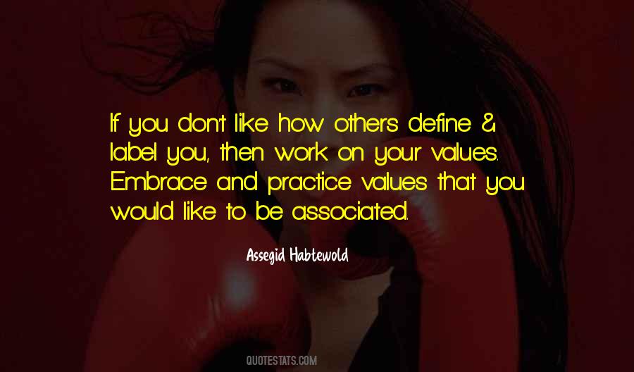 Embrace Your Work Quotes #326658