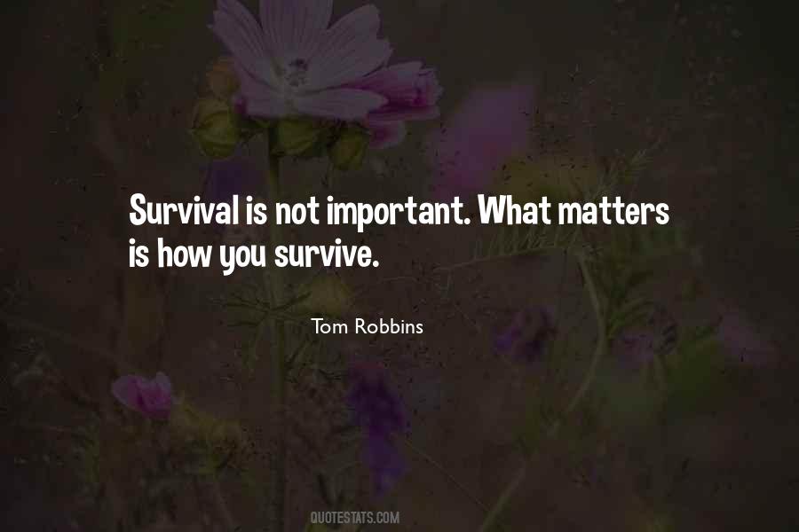 Quotes About You Survive #107157