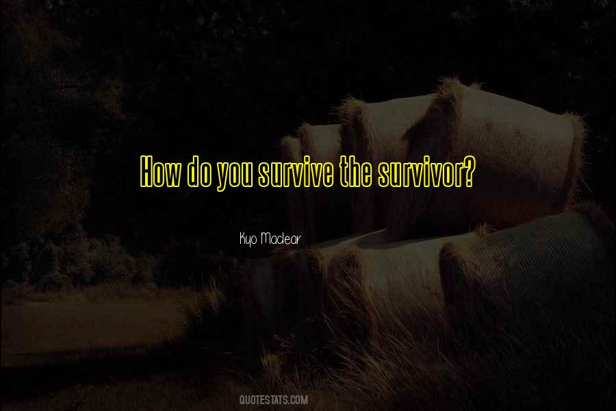 Quotes About You Survive #1410858