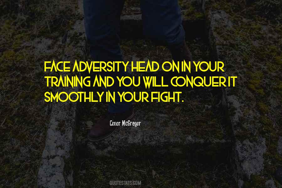 Face Adversity Quotes #822927